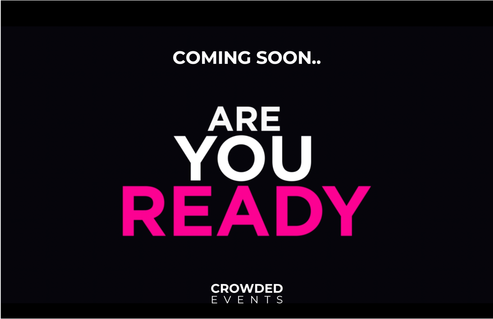 Are You Ready – Crowded Events